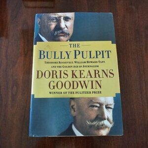 The Bully Pulpit Hardcover Book Doris Goodwin Pulitzer Prize Theodore Roosevelt